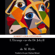 L'Étrange cas du Dr Jekyll et de M. Hyde: (traduite de l'anglais version Française)