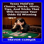 Texas Hold'em Cheats, Hacks, Hints, Tips, And Tricks That Will Increase Your Odds Of Winning