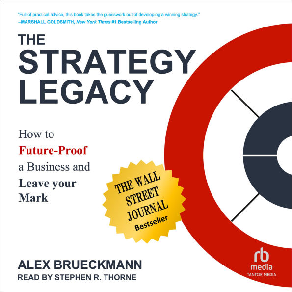 The Strategy Legacy: How to Future-Proof a Business and Leave Your Mark
