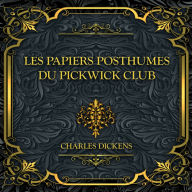 Les papiers posthumes du Pickwick Club: Charles Dickens