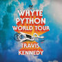 The Whyte Python World Tour: A Novel