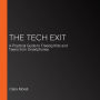 The Tech Exit: A Practical Guide to Freeing Kids and Teens from Smartphones