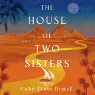 The House of Two Sisters: A Novel