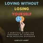 Loving Without Losing Yourself: A Survival Guide for Partners of Someone with Bipolar Disorder