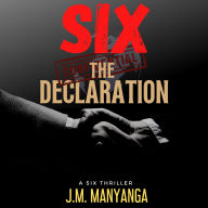 The Declaration: A Six Thriller