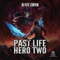 Past Life Hero 2: A LitRPG Adventure