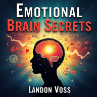 Emotional Brain Secrets: A Journey Into How Feelings Shape Us: Discover Emotional Brain Secrets! Engage with audio lessons that transform your understanding of feelings.