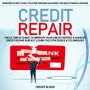 Credit Repair: The Ultimate Guide to Improve Your Credit Report & Achieve Credit Repair Quickly Learn the Strategies & Techniques (Beginner's Guide to Help You Curb Spending Save Money and Build Financial Freedom)