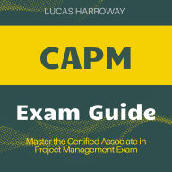 CAPM: Conquer your CAPM Exam! Harness powerful audio lessons for unmatched performance.