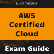 AWS Certified Cloud: Elevate your AWS Certified Cloud Test Prep with engaging audio content for outstanding results!