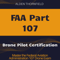 FAA Part 107: Master Your FAA Part 107 Exam! Discover powerful audio lessons for acing your test effortlessly.