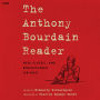 The Anthony Bourdain Reader: New, Classic, and Rediscovered Writing