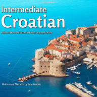 Intermediate Croatian: Additional Words and Phrase For Further Language Learning