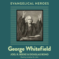 George Whitefield: Evangelical Hero