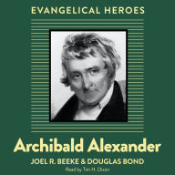 Archibald Alexander: Evangelical Hero