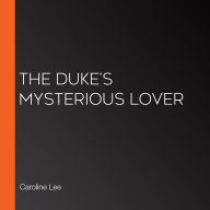 The Duke's Mysterious Lover