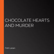 Chocolate Hearts and Murder