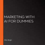 Marketing with AI For Dummies