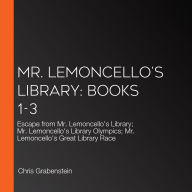 Mr. Lemoncello's Library: Books 1-3: Escape from Mr. Lemoncello's Library; Mr. Lemoncello's Library Olympics; Mr. Lemoncello's Great Library Race