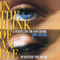 In the Blink of an Eye: A Perspective on Film Editing, 2nd Edition