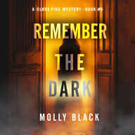 Remember The Dark (A Clara Pike FBI Thriller-Book Six): Digitally narrated using a synthesized voice