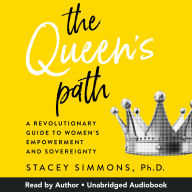 The Queen's Path: A Revolutionary Guide to Women's Empowerment and Sovereignty