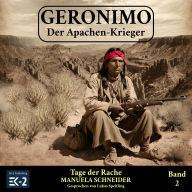 Geronimo - Der Apachen-Krieger Band 2: Tage der Rache