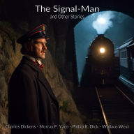 The Signal-Man: and Other Stories