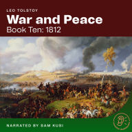 War and Peace (Book Ten: 1812)