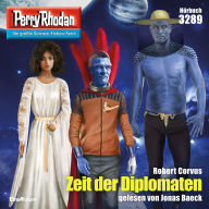 Perry Rhodan 3289: Zeit der Diplomaten: Perry Rhodan-Zyklus 