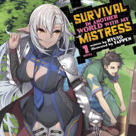 Survival in Another World with My Mistress! (Light Novel) Vol. 1