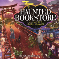 Haunted Bookstore, The - Gateway to a Parallel Universe (Light Novel) Vol. 2