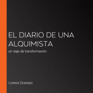 El diario de una alquimista: un viaje de transformación (Abridged)