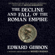 The Decline and Fall of the Roman Empire: A Modern Abridgment by Moses Hadas