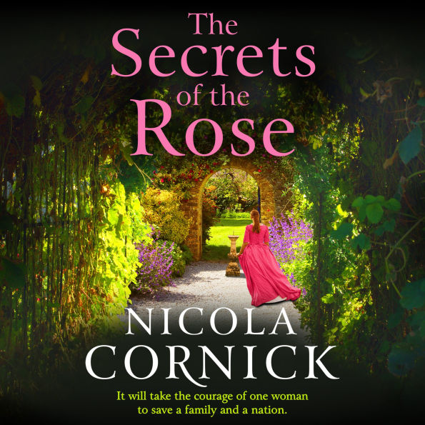 The Secrets of the Rose: A BRAND NEW spellbinding story of hidden secrets and lasting love from Nicola Cornick for 2025