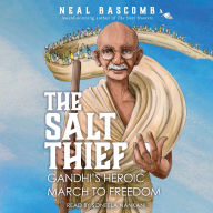 The Salt Thief: Gandhi's Heroic March to Freedom