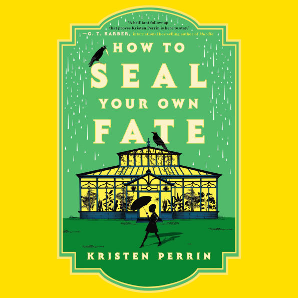 How to Seal Your Own Fate: A Novel