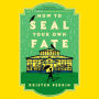 How to Seal Your Own Fate: A Novel