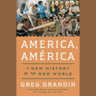 America, América: A New History of the New World