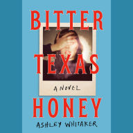 Bitter Texas Honey: A Novel