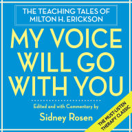 My Voice Will Go with You: The Teaching Tales of Milton H. Erickson