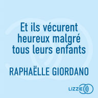 Et ils vécurent heureux malgré tous leurs enfants