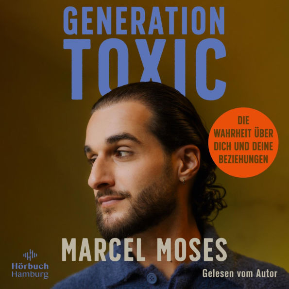 Generation Toxic: Die Wahrheit über dich und deine Beziehungen