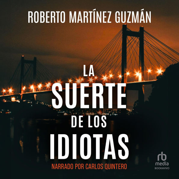 La Suerte de los Idiotas The Luck of Idiots