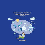 Enterprise Digital Architecture:: AA Practical Guide for Software Architects