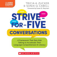 Strive-for-Five Conversations: A Framework That Gets Kids Talking to Accelerate Their Language Comprehension and Literacy