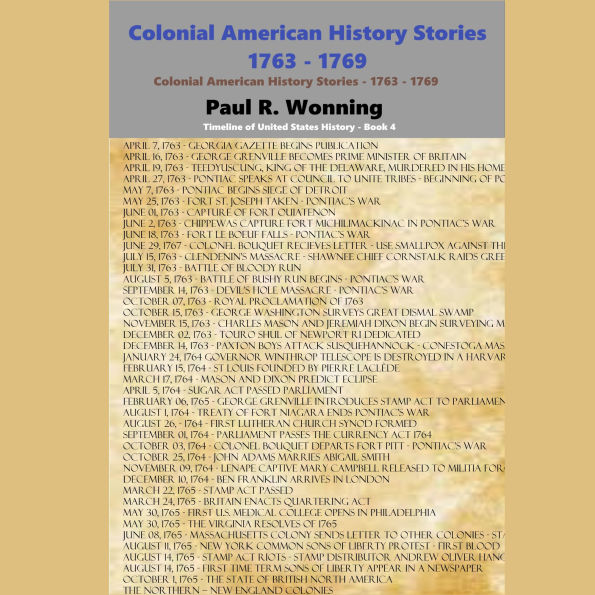 Colonial American History Stories - 1763 - 1769: Forgotten and Famous Historical Events Book 4