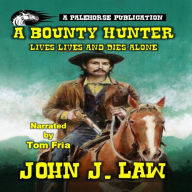 A Bounty Hunter Lives And Dies Alone: A Classic Western