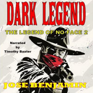 Legend of No Face, The - Dark Legend: A Classic Western