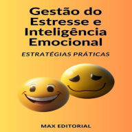 Gestão do Estresse e Inteligência Emocional: Estratégias Práticas (Abridged)